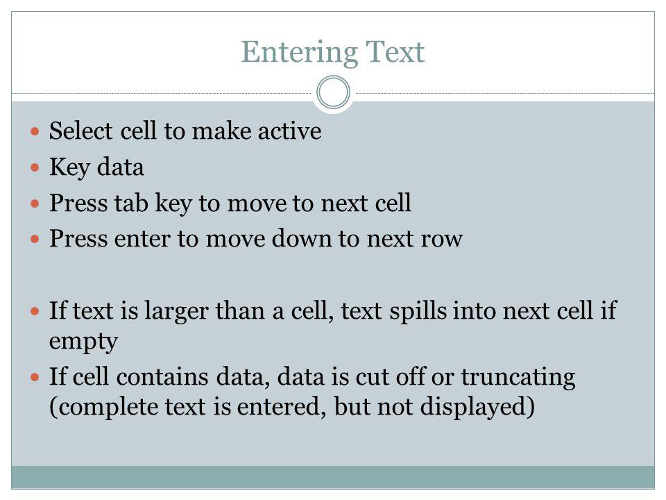 Entering Text Select cell to make active Key data