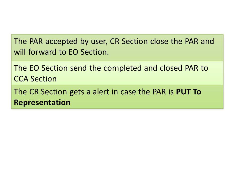 The PAR accepted by user, CR Section close the PAR and will forward to EO Section.