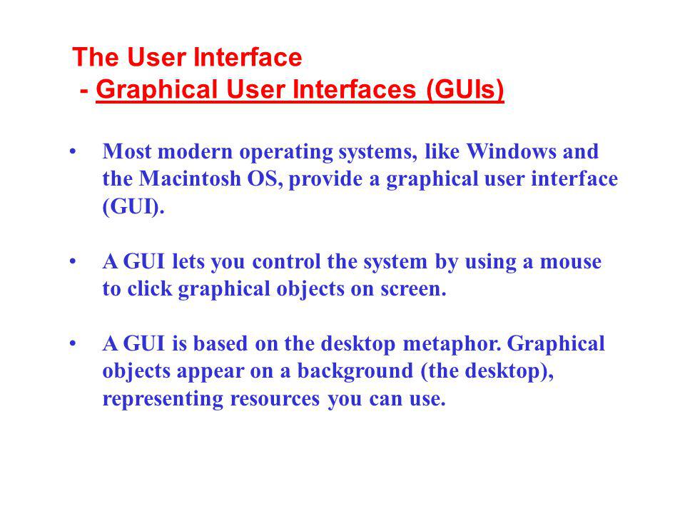 - Graphical User Interfaces (GUIs)