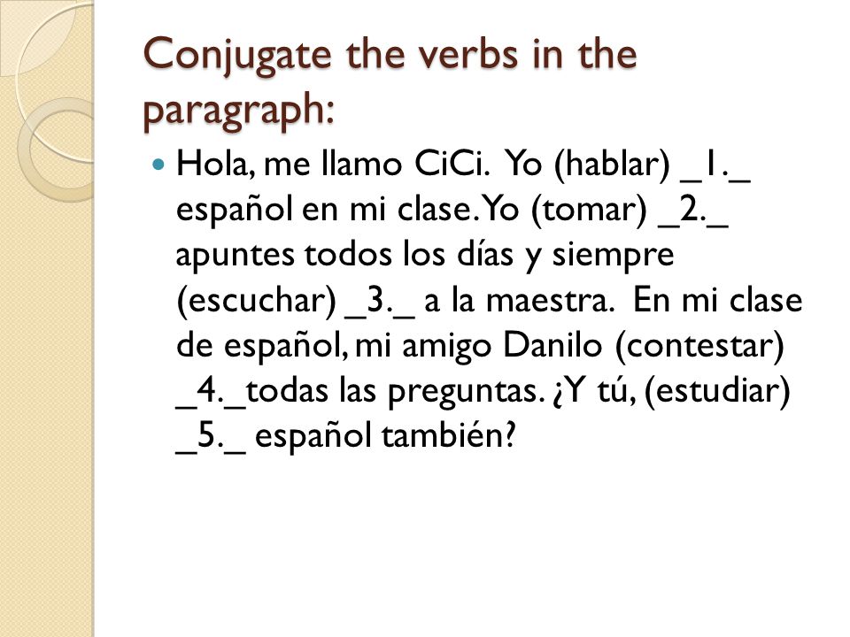 Conjugate the verbs in the paragraph: