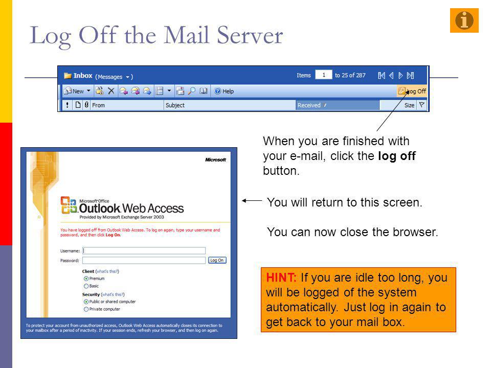 Log Off the Mail Server When you are finished with