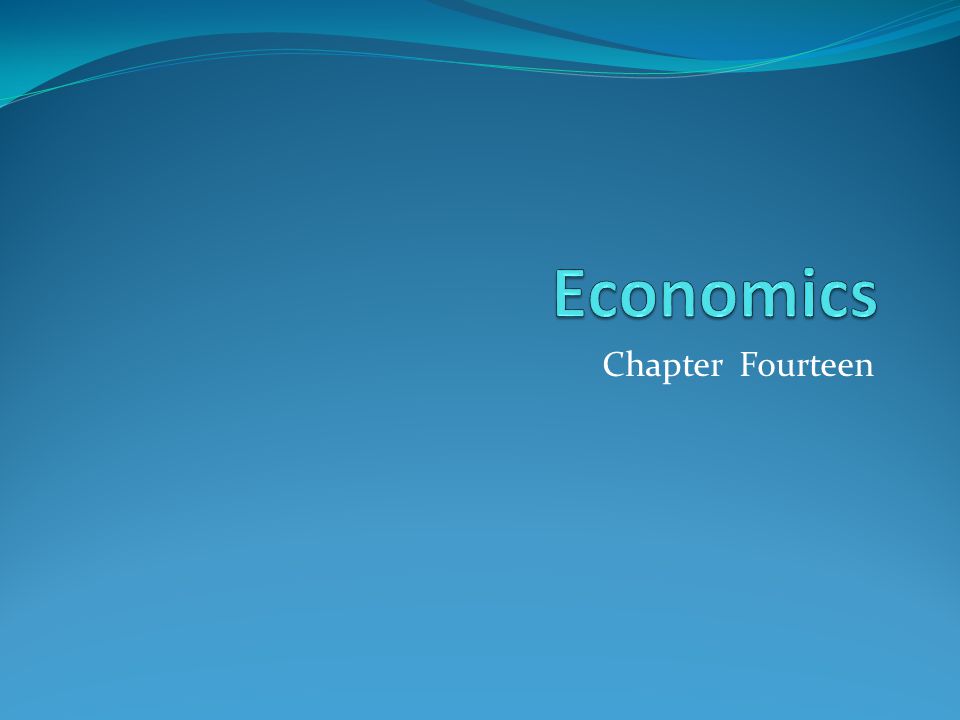 Economics Chapter Fourteen