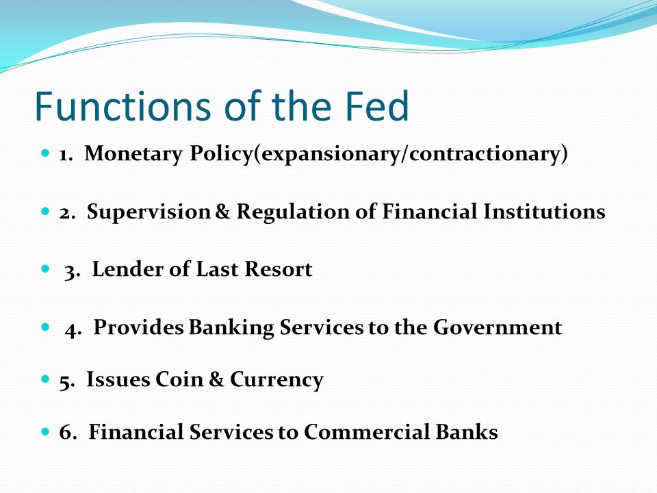 Functions of the Fed 1. Monetary Policy(expansionary/contractionary)