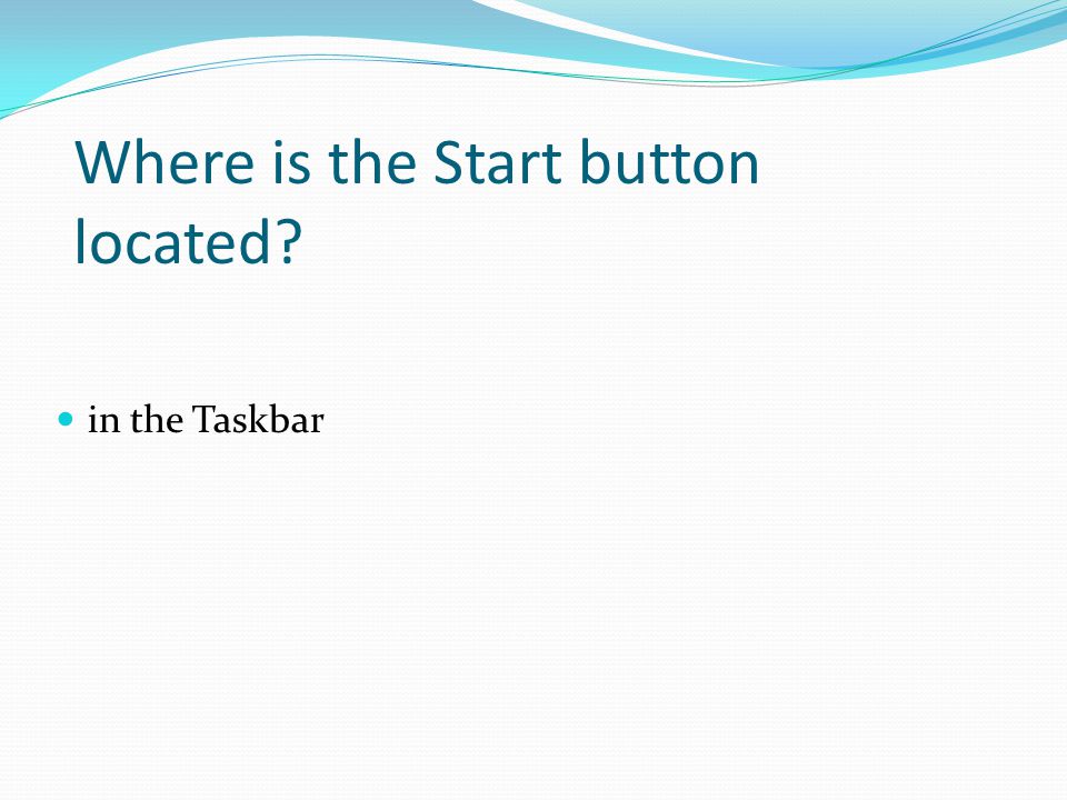 Where is the Start button located