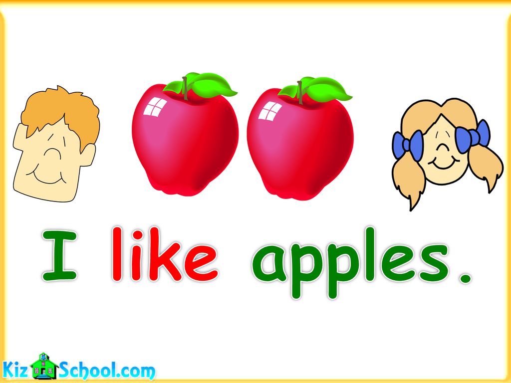 I like apples. 