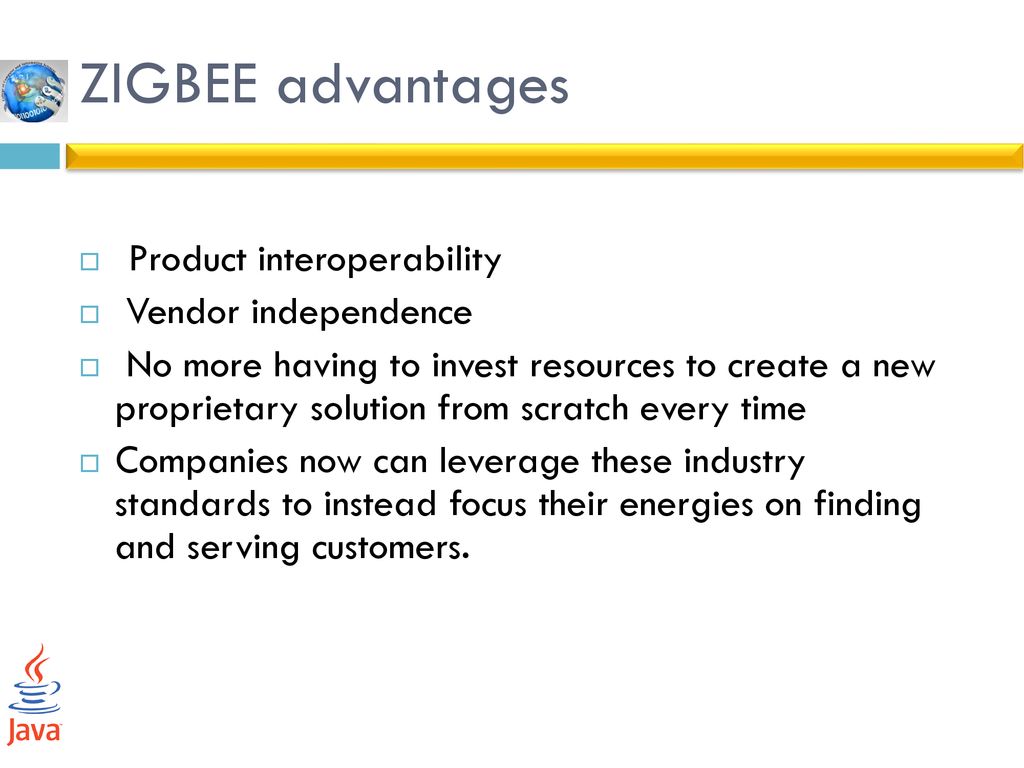 ZIGBEE advantages over proprietary solutions Product interoperability