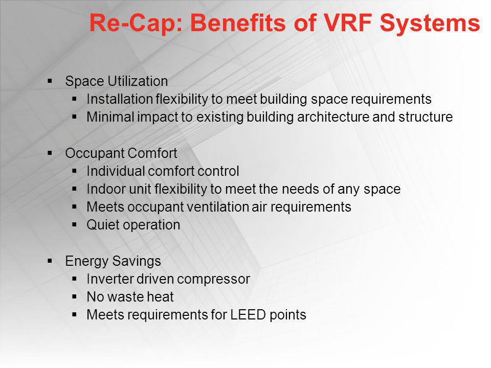 Re-Cap: Benefits of VRF Systems