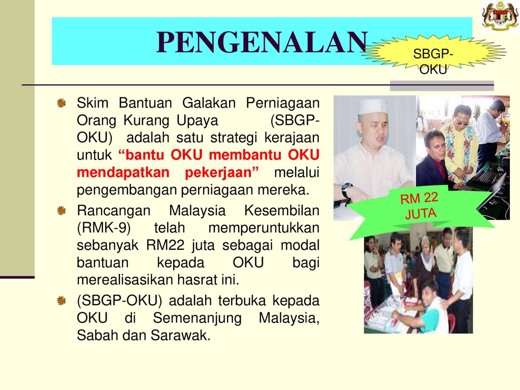 Skim Bantuan Galakan Perniagaan Orang Kurang Upaya Sbgp Oku Ppt Download