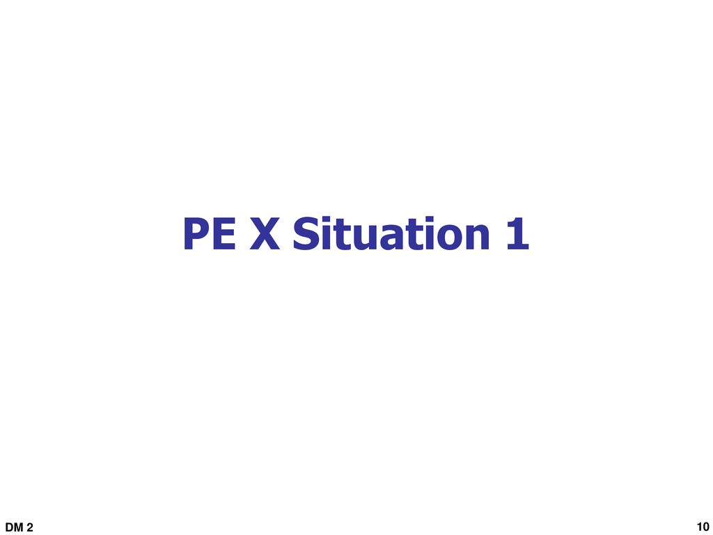 PE X Situation 1