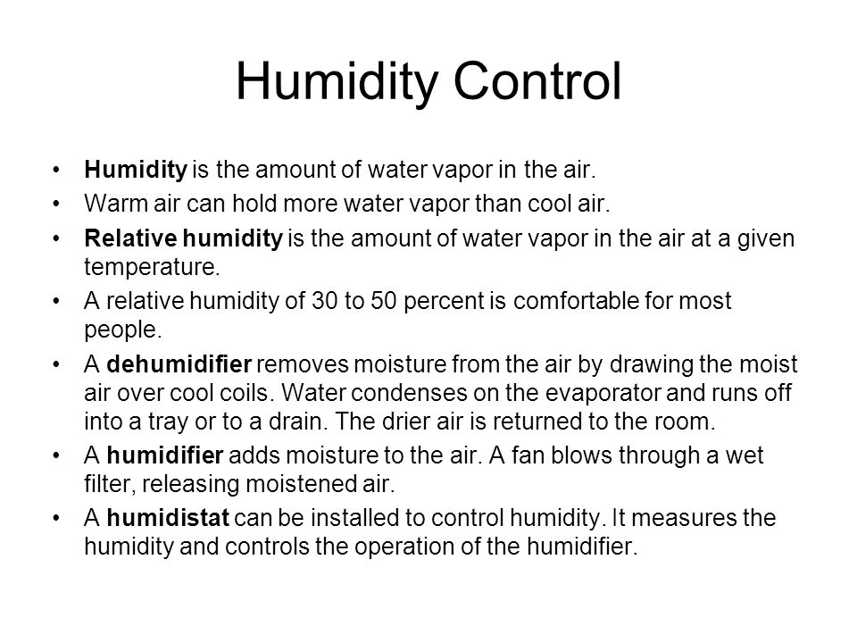 Humidity Control Humidity is the amount of water vapor in the air.