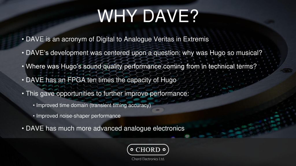 WHY+DAVE+DAVE+is+an+acronym+of+Digital+to+Analogue+Veritas+in+Extremis.+DAVE%E2%80%99s+development+was+centered+upon+a+question%3A+why+was+Hugo+so+musical.jpg