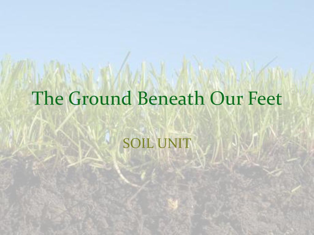 The Ground Beneath Our Feet - ppt download