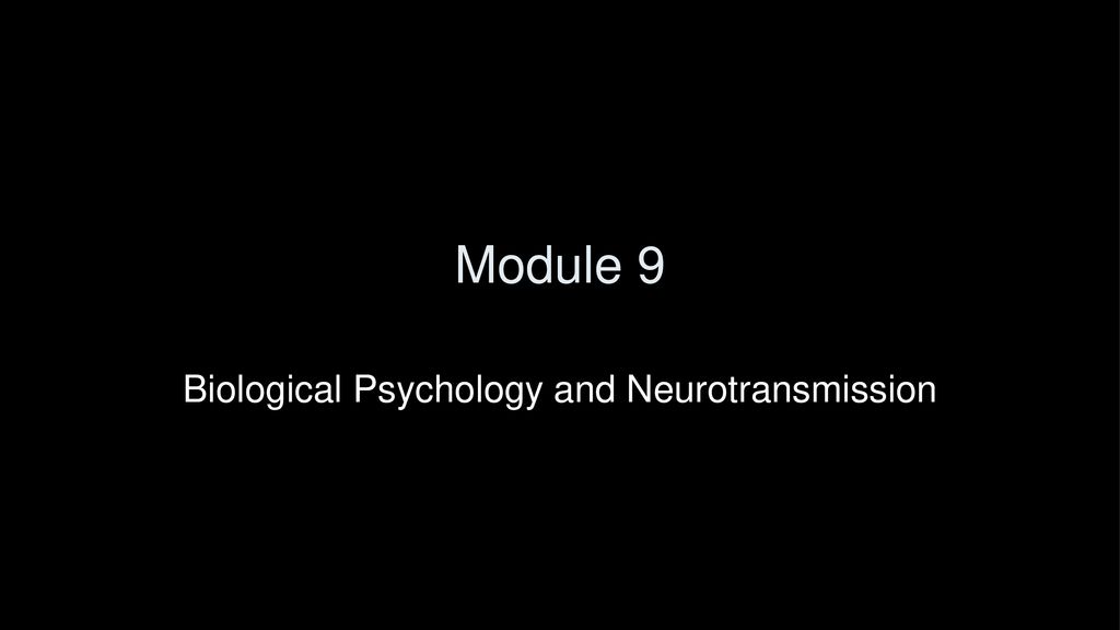 Biological Psychology and Neurotransmission