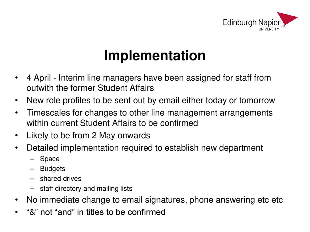 Implementation 4 April - Interim line managers have been assigned for staff from outwith the former Student Affairs.