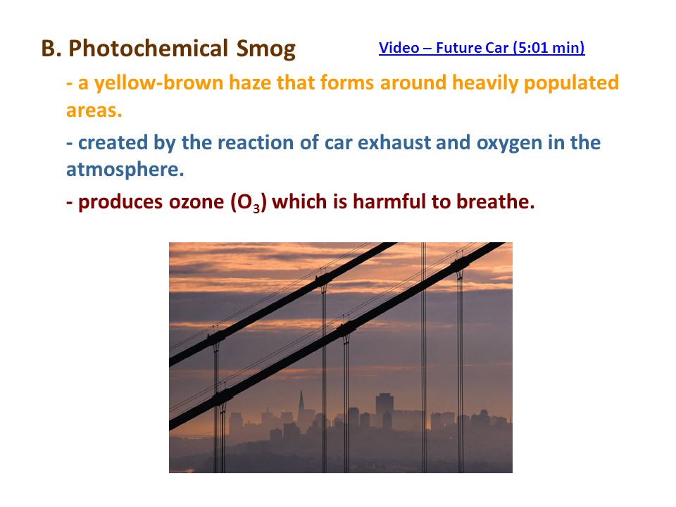 B. Photochemical Smog - a yellow-brown haze that forms around heavily populated areas.