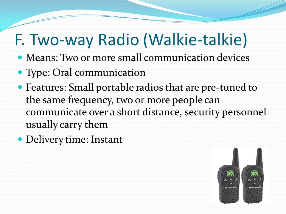 F. Two-way Radio (Walkie-talkie)