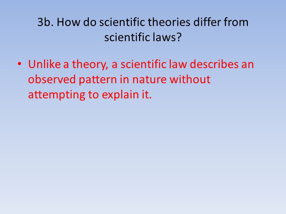 3b. How do scientific theories differ from scientific laws
