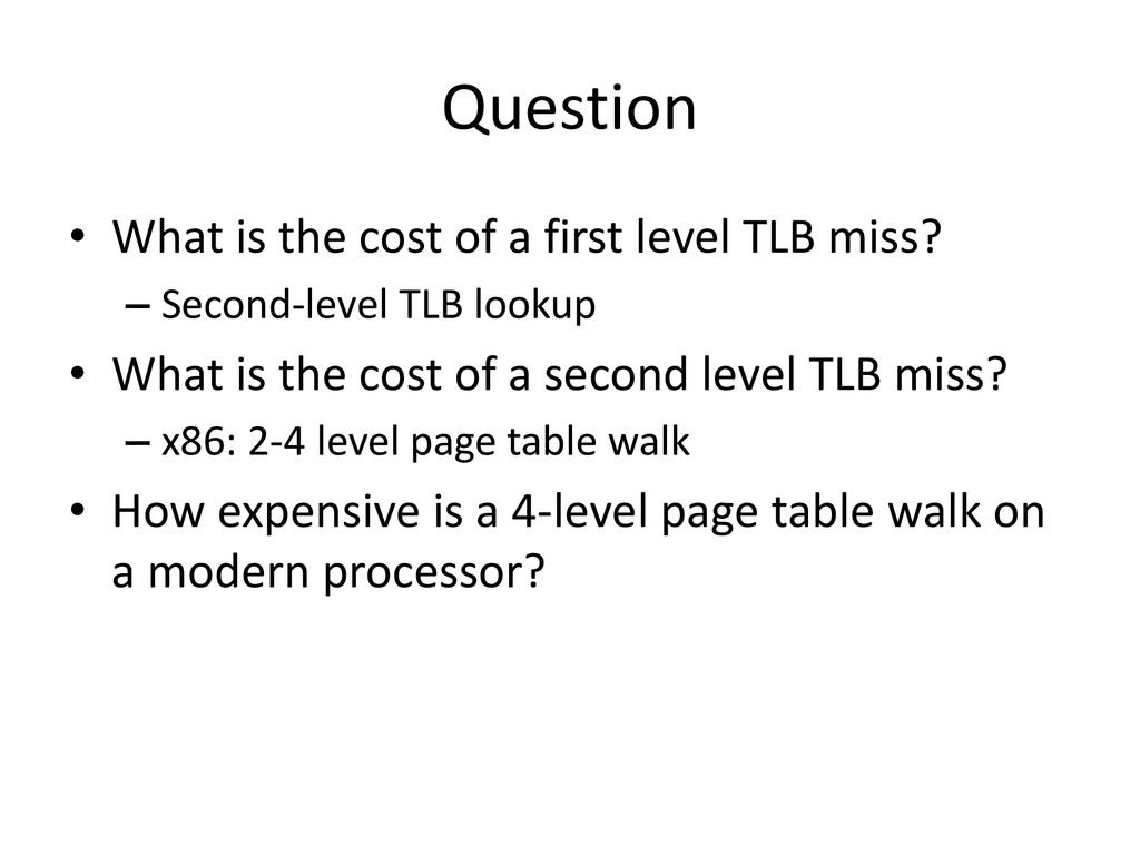 Question What is the cost of a first level TLB miss