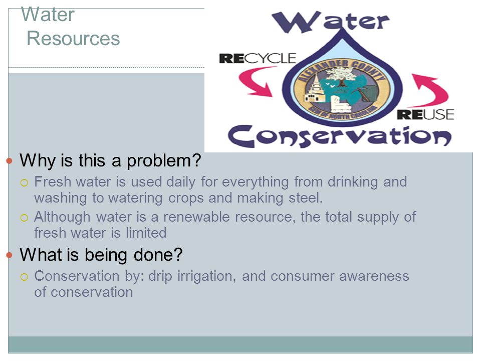 Water Resources Why is this a problem What is being done
