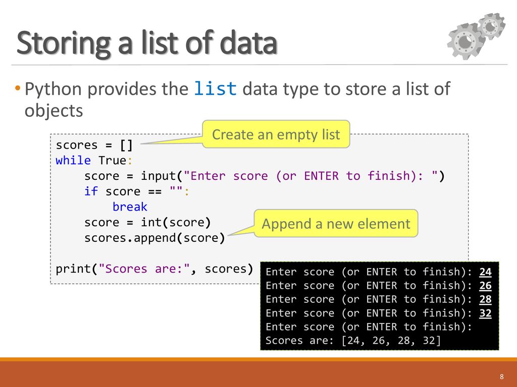 Storing a list of data Python provides the list data type to store a list of objects. Create an empty list.