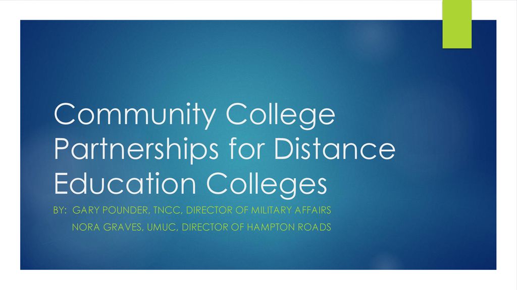 Community College Partnerships for Distance Education Colleges - ppt ...