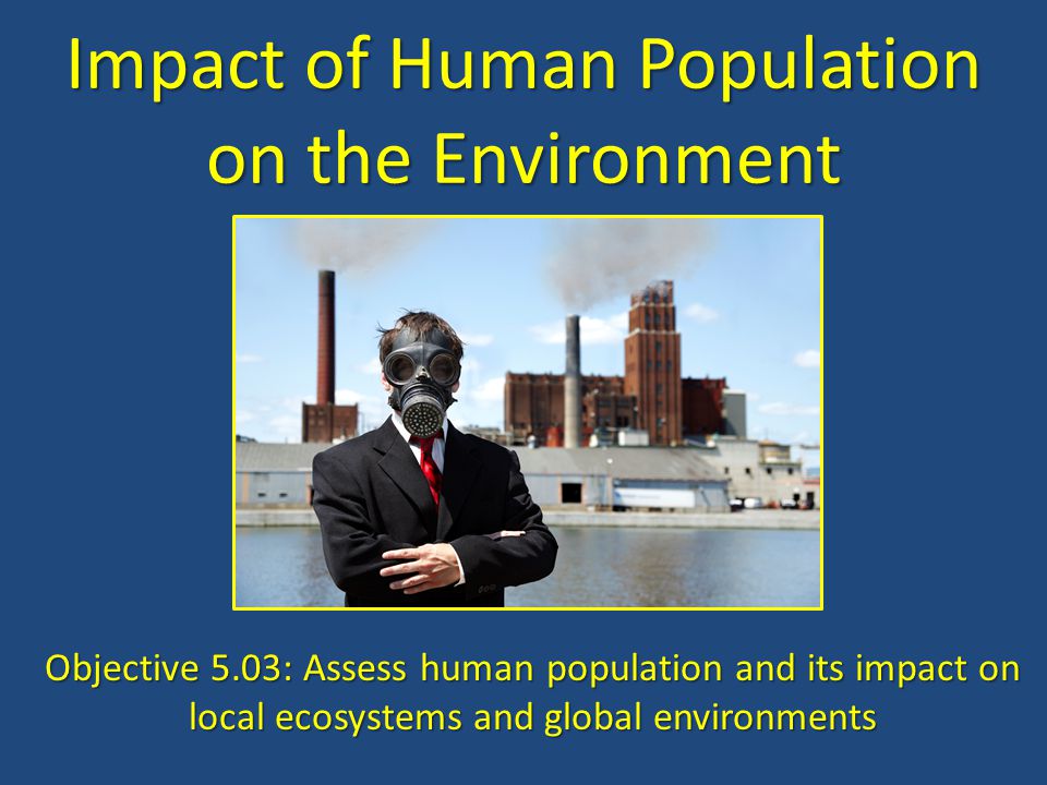 Impact of Human Population on the Environment