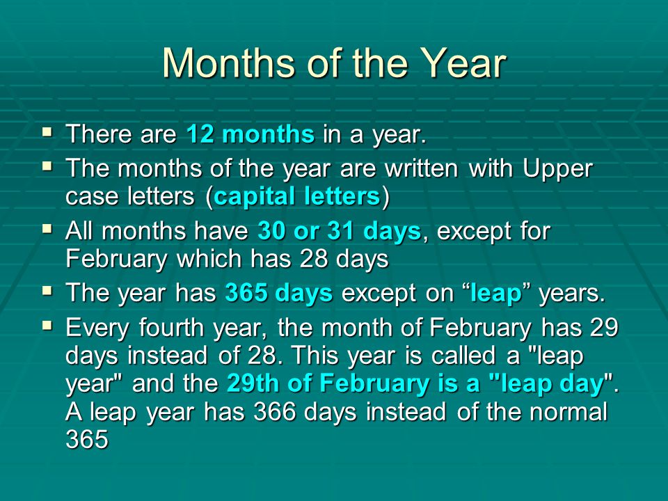 Months of the Year There are 12 months in a year.