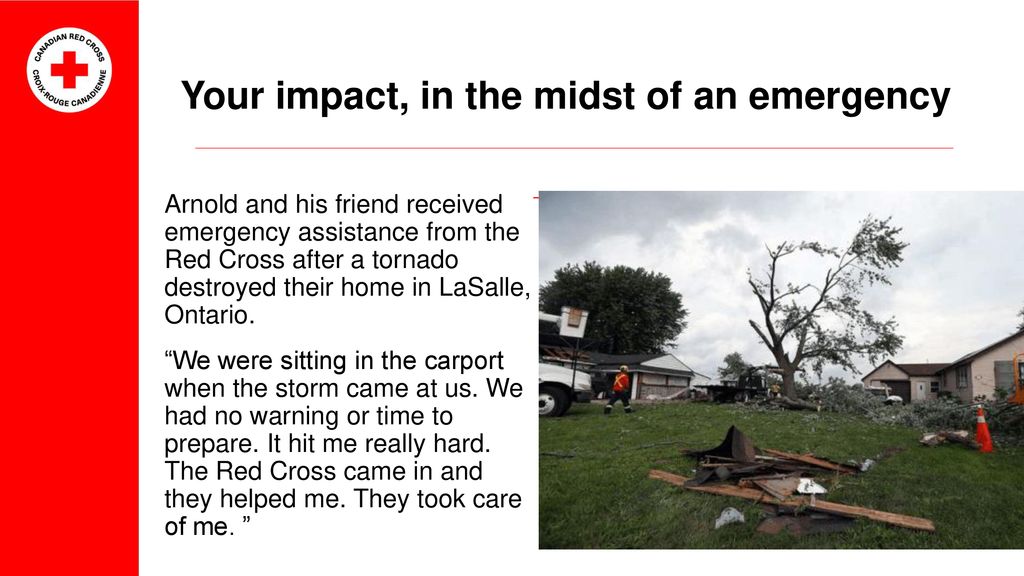 The Canadian Red Cross and its volunteers are best known for their work during major responses
