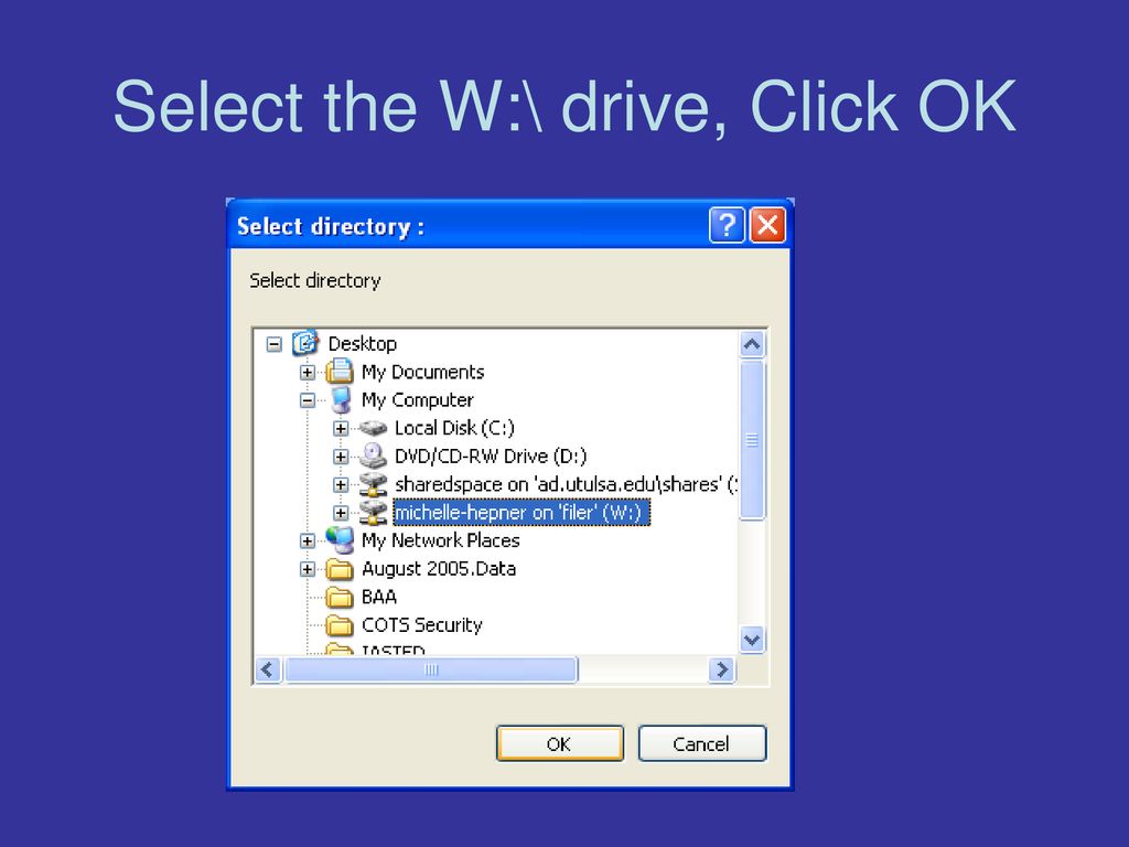 Select the W:\ drive, Click OK