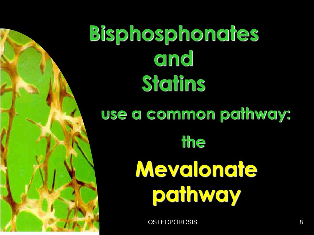 Bisphosphonates and Statins Mevalonate pathway