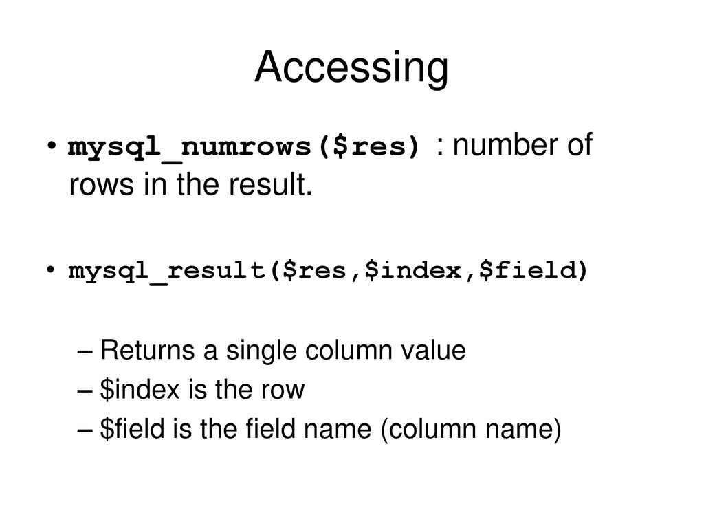 Accessing mysql_numrows($res) : number of rows in the result.