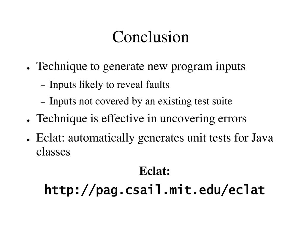 Eclat: Automatic Generation and Classification of Test Inputs - ppt ...