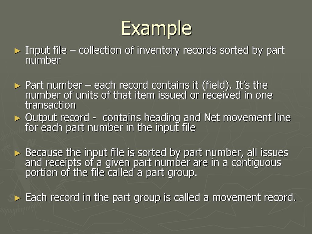 Example Input file – collection of inventory records sorted by part number.