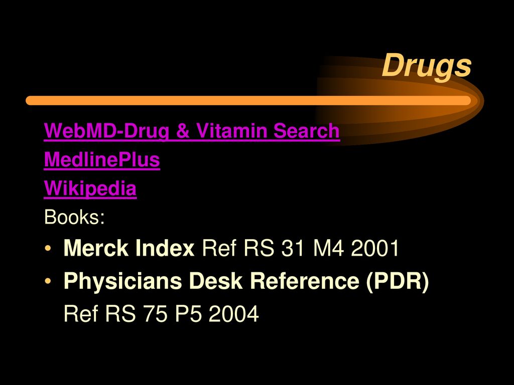 Drugs Merck Index Ref RS 31 M Physicians Desk Reference (PDR)