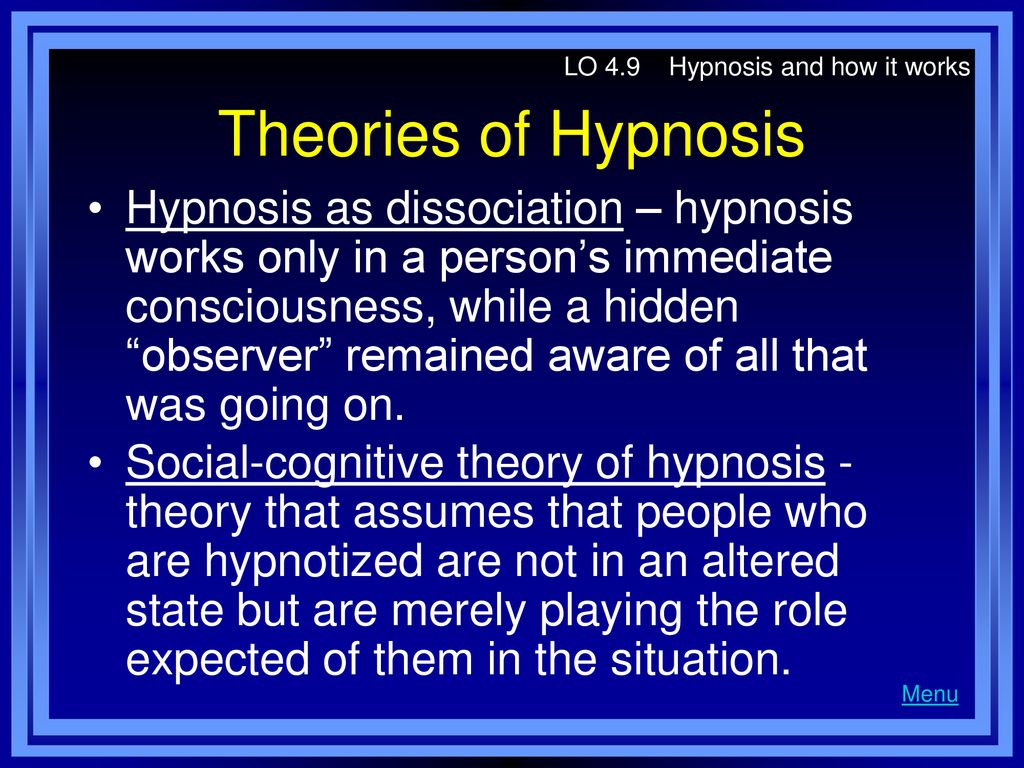 LO 4.9 Hypnosis and how it works