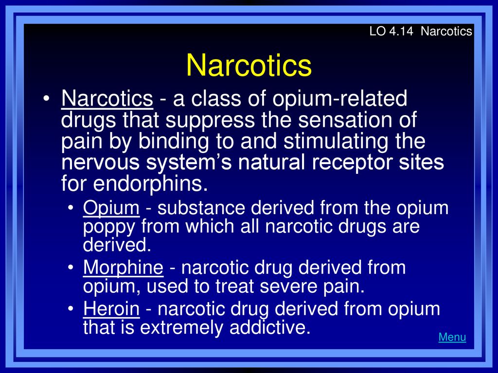 LO 4.14 Narcotics Narcotics.