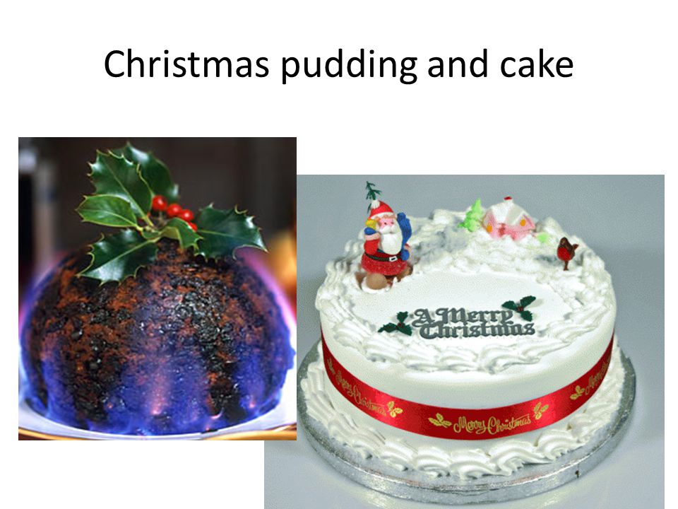 Christmas pudding and cake