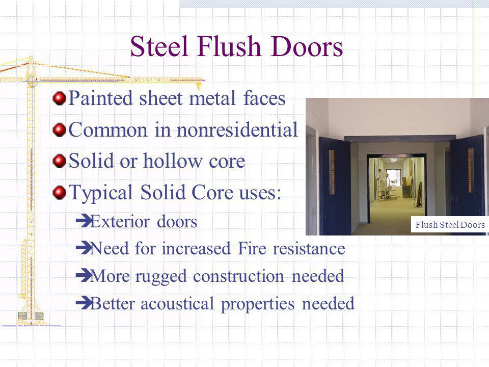 Steel Flush Doors Painted sheet metal faces Common in nonresidential