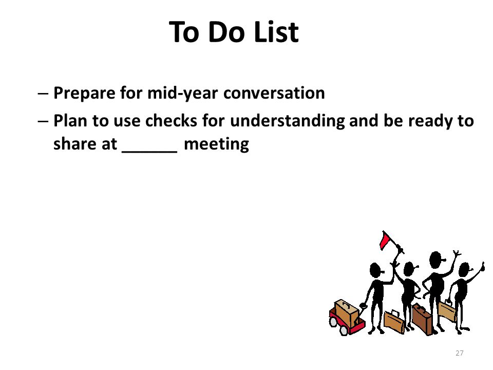 To Do List Prepare for mid-year conversation