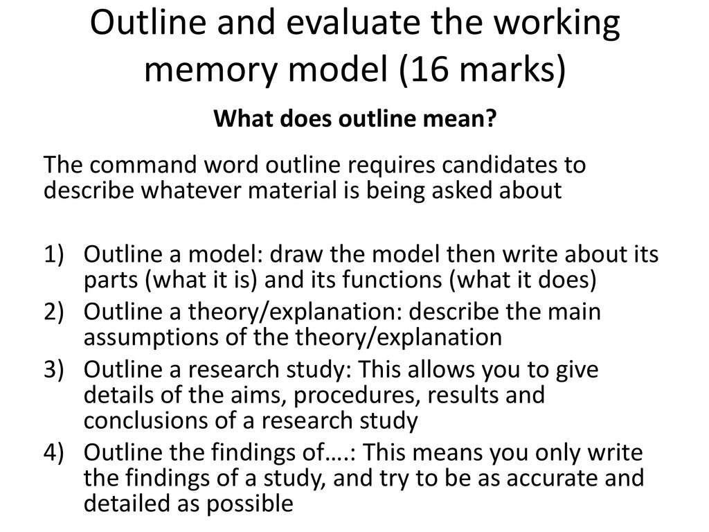 outline and evaluate the working memory model