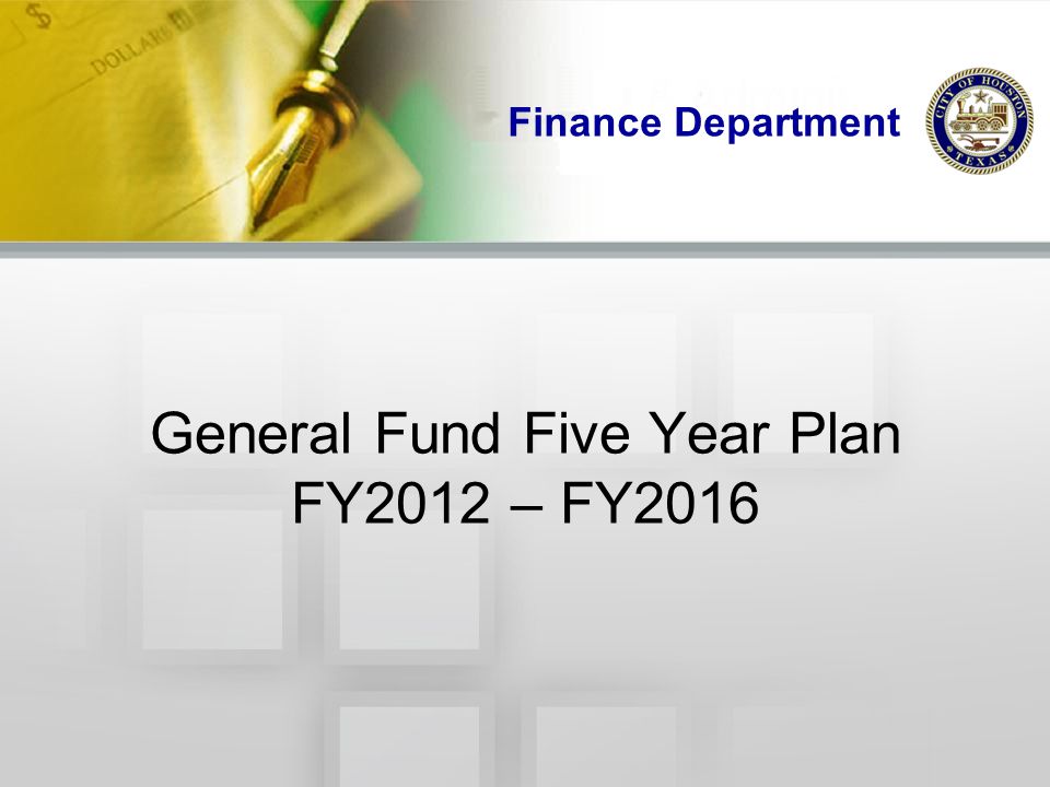 General Fund Five Year Plan FY2012 – FY2016