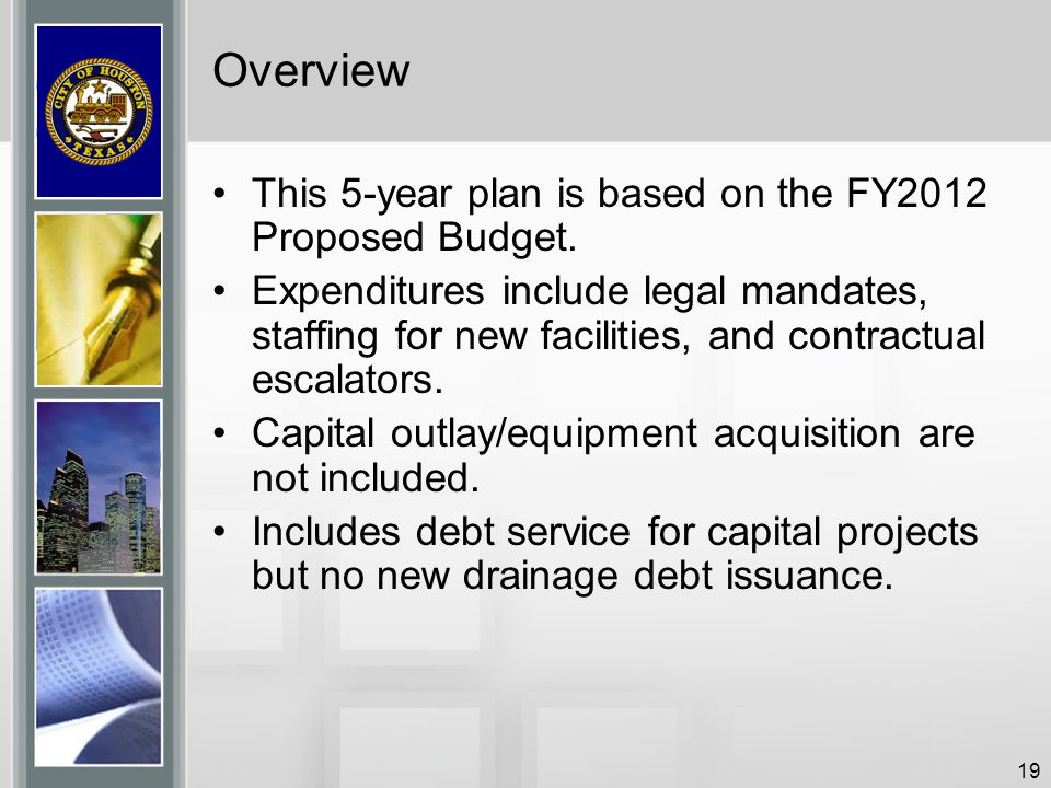 Overview This 5-year plan is based on the FY2012 Proposed Budget.