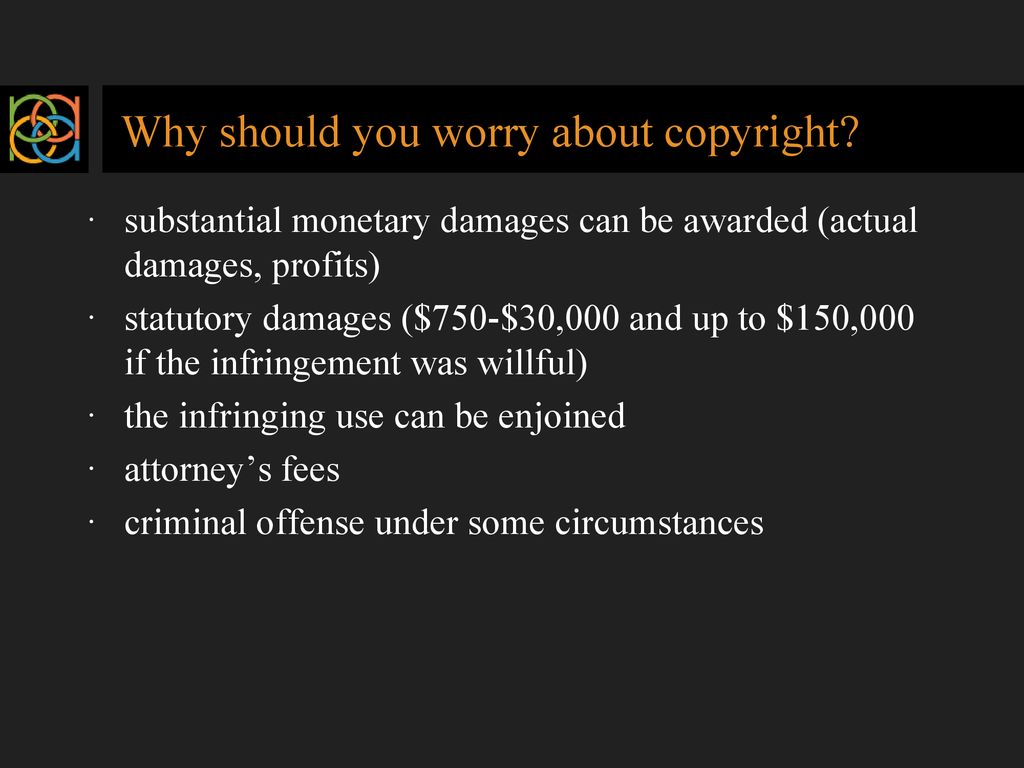 Why should you worry about copyright?