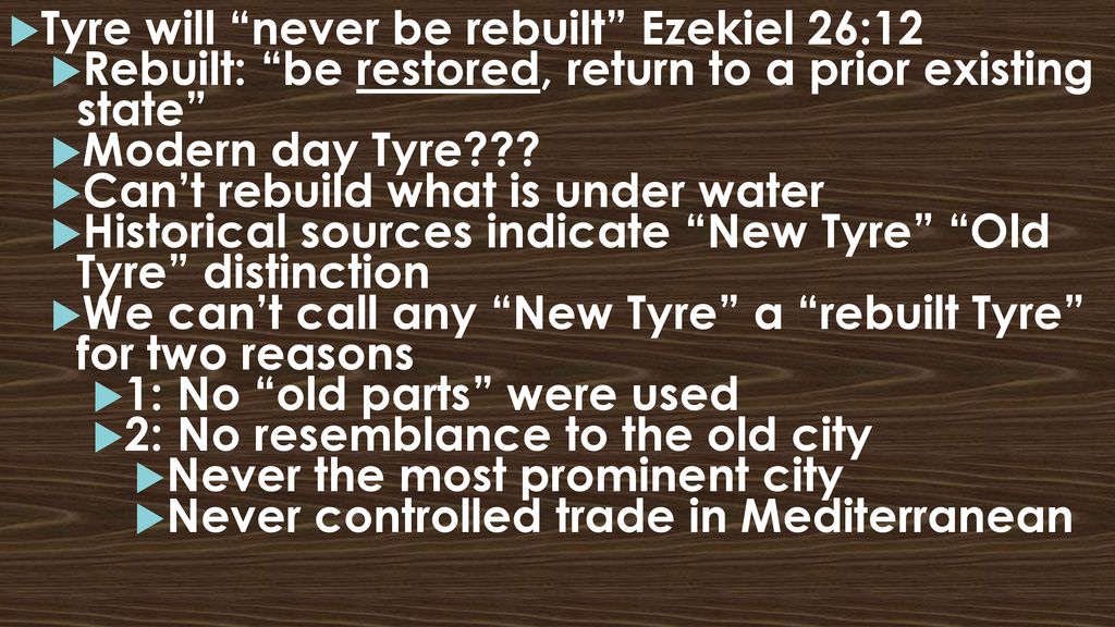 Tyre will never be rebuilt Ezekiel 26:12