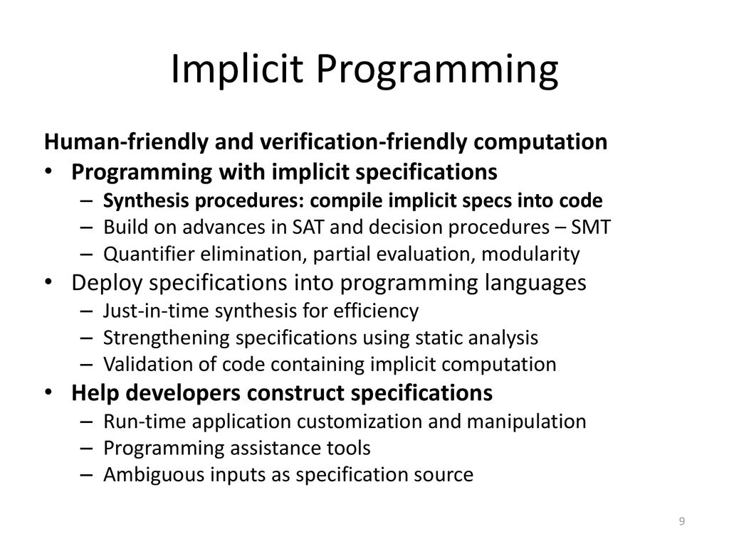 Implicit Programming Human-friendly and verification-friendly computation. Programming with implicit specifications.