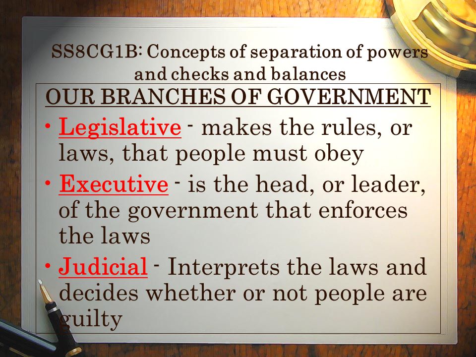 SS8CG1B: Concepts of separation of powers and checks and balances