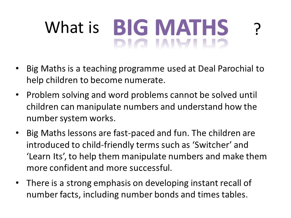 What is Big Maths is a teaching programme used at Deal Parochial to help children to become numerate.