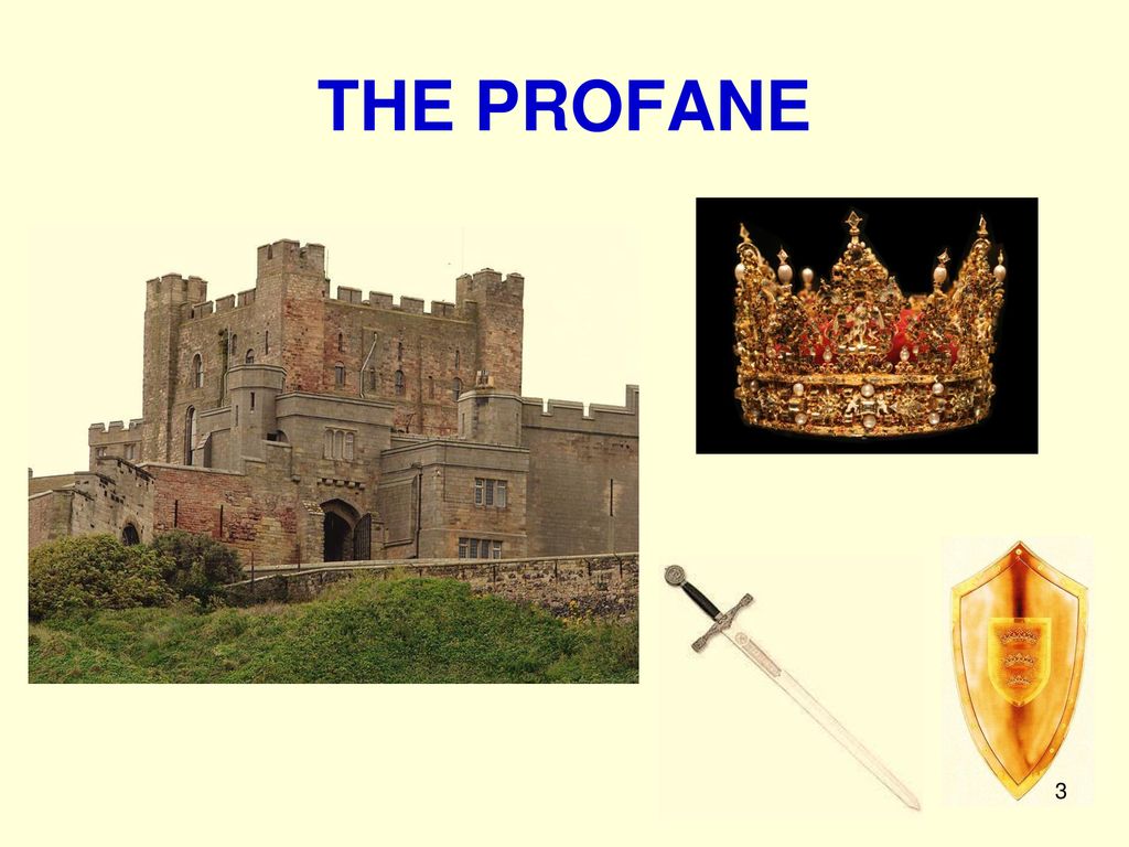 THE PROFANE The massive, stark castle is a defensive weapon of the secular world.