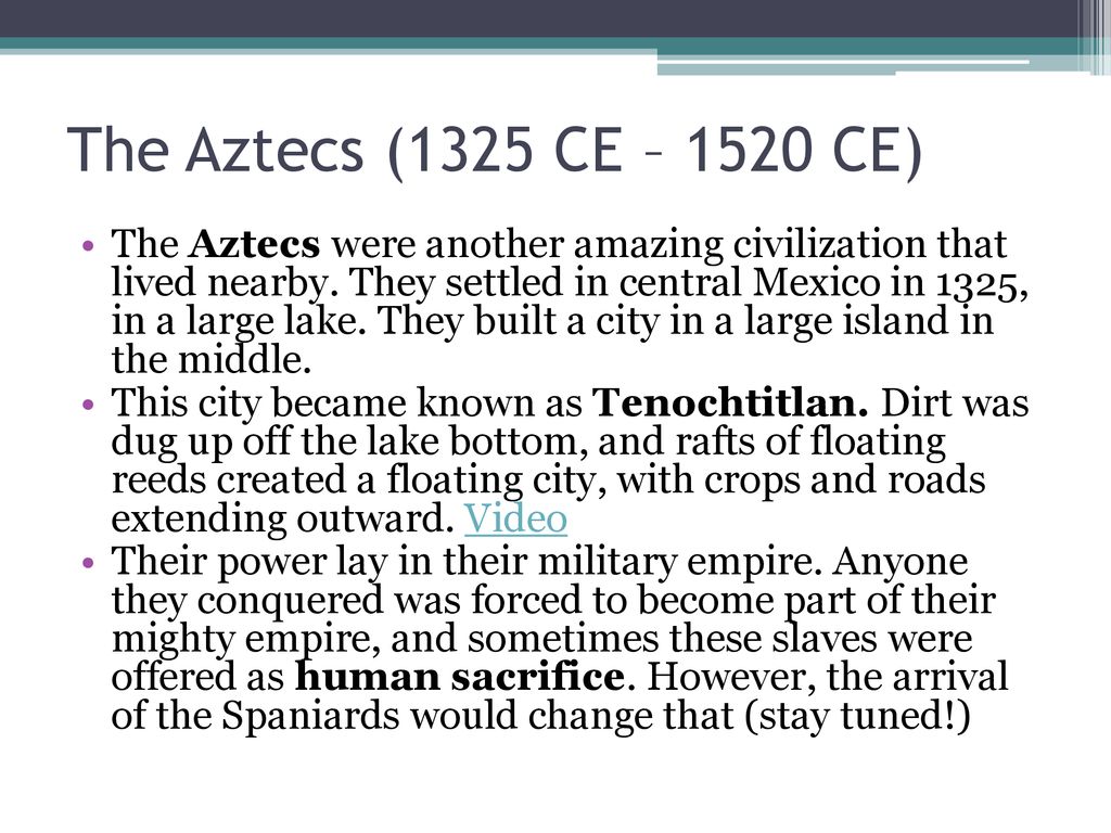 The Aztecs (1325 CE – 1520 CE)