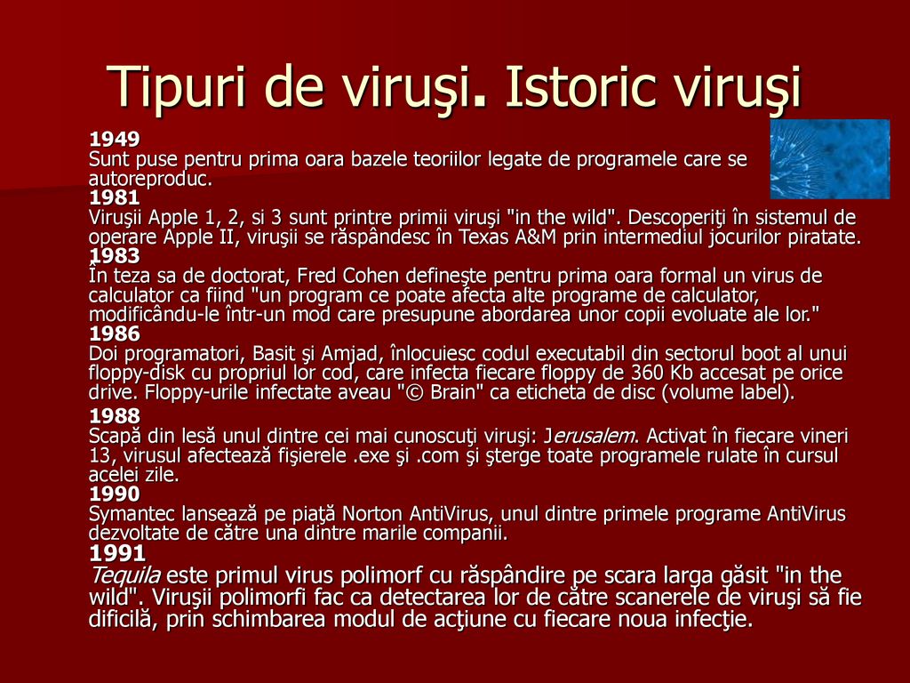 Definiţia viruşilor Un virus este un program capabil de a se înmulţi,  strecurându-se printre programele de pe un calculator sau dintr-o reţea şi  provocând. - ppt download